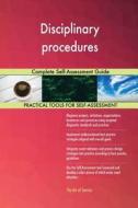 Disciplinary procedures Complete Self-Assessment Guide di Gerardus Blokdyk edito da 5STARCooks