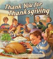 Thank You for Thanksgiving di Dandi Daley Mackall edito da Concordia Publishing House