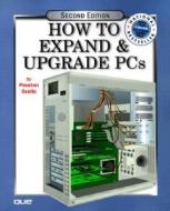 How To Expand & Upgrade Pcs di Preston Gralla edito da Pearson Education