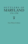 Settlers of Maryland, 1731-1750 di Peter Wilson Coldham edito da BENTLEY ENTERPRISES