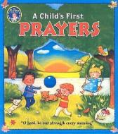 A Child's First Prayers di Dee Ann Grand edito da KREGEL PUBN