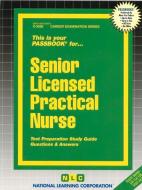 Senior Licensed Practical Nurse di Jack Rudman edito da National Learning Corp