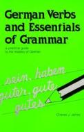 German Verbs And Essentials Of Grammar di Charles James edito da Mcgraw-hill Education - Europe