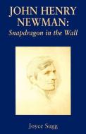 John Henry Newman: Snapdragon di Joyce Sugg edito da GRACEWING