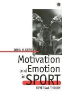 Motivation and Emotion in Sport di John H. Kerr edito da Taylor & Francis Ltd