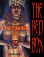 The Red Box: The Phantasma-Allegorical Portraits of Stacy Lande di First Last edito da LAST GASP