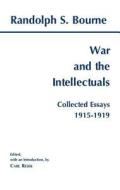 War and the Intellectuals di Randolph Silliman Bourne, Carl Resek edito da Hackett Publishing Co, Inc