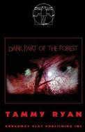 Dark Part of the Forest di Tammy Ryan edito da BROADWAY PLAY PUB INC (NY)