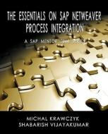The Essentials on SAP Netweaver Process Integration - A SAP Mentor 2010 Series di Michal Krawczyk, Shabarish Vijayakumar edito da GENIEHOLDINGS.COM
