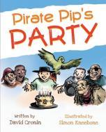 Pirate Pip's Party di David Cronin edito da David Cronin