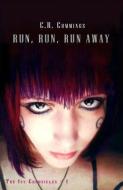 Run, Run, Run Away di C. R. Cummings edito da Sonder Publishing