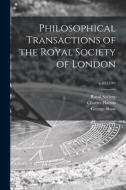 Philosophical Transactions of the Royal Society of London; v.89(1799) di Charles Hutton, George Shaw edito da LIGHTNING SOURCE INC
