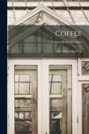 Coffee: From Plantation to Cup edito da LEGARE STREET PR