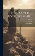 Notes on the Book of Daniel di William Kelly edito da LEGARE STREET PR