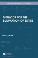 Methods For The Summation Of Series di Tian-Xiao He edito da Taylor & Francis Ltd