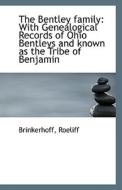 The Bentley Family di Brinkerhoff Roeliff edito da Bibliolife