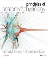 Principles of Anatomy and Physiology di Gerard J. Tortora, Bryan H. Derrickson edito da John Wiley & Sons