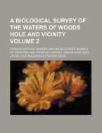 A Biological Survey of the Waters of Woods Hole and Vicinity Volume 2 di Francis Bertody Sumner edito da Rarebooksclub.com
