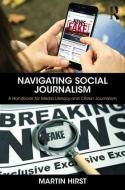 Navigating Social Journalism di Martin (Deakin University Hirst edito da Taylor & Francis Ltd