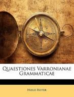 Quaestiones Varronianae Grammaticae di Hugo Reiter edito da Nabu Press