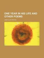 One Year In His Life And Other Poems di Jane Ellen Frith Panton edito da Rarebooksclub.com