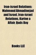 Iran-Israel relations di Books Llc edito da Books LLC, Reference Series