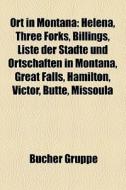 Ort in Montana edito da Books LLC, Reference Series