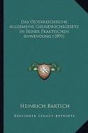 Das Osterreichische Allgemeine Grundbuchsgesetz in Seiner Praktischen Anwendung (1891) di Heinrich Bartsch edito da Kessinger Publishing