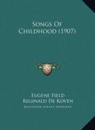 Songs of Childhood (1907) di Eugene Field edito da Kessinger Publishing