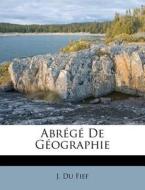 Abr G De G Ographie di J. Du Fief edito da Nabu Press