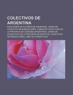 Colectivos de Argentina di Fuente Wikipedia edito da Books LLC, Reference Series
