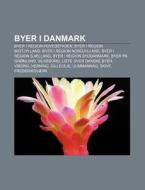 Byer I Danmark: Byer I Region Hovedstade di Kilde Wikipedia edito da Books LLC, Wiki Series