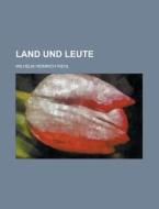 Land Und Leute di Wilhelm Heinrich Riehl edito da General Books Llc