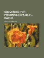 Souvenirs D'un Prisonnier D'abd-el-kader di Hippolyte Langlois edito da General Books Llc