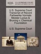 U.s. Supreme Court Transcript Of Record Farbwerke Vormals Meister Lucius & Bruning V. Chemical Foundation edito da Gale Ecco, U.s. Supreme Court Records