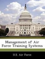 Management Of Air Force Training Systems edito da Bibliogov