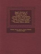 Hegel's Doctrine of Reflection: Being a Paraphrase and a Commentary Interpolated Into the Text of the Second Volume of Hegel's Larger Logic, Treating di William Torrey Harris, Georg Wilhelm Friedrich Hegel edito da Nabu Press