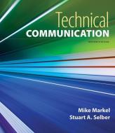 Technical Communication di Mike Markel, Stuart A. Selber edito da BEDFORD BOOKS
