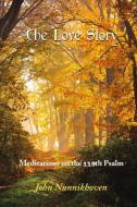 The Love Story, Meditations on the 119th Psalm di John Nunnikhoven edito da Lulu.com