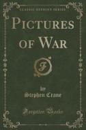 Pictures Of War (classic Reprint) di Stephen Crane edito da Forgotten Books