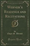 Werner's Readings And Recitations, Vol. 22 (classic Reprint) di Edgar S Werner edito da Forgotten Books