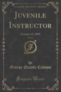 Juvenile Instructor, Vol. 34 di George Quayle Cannon edito da Forgotten Books