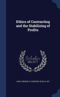 Ethics Of Contracting And The Stabilizing Of Profits edito da Sagwan Press