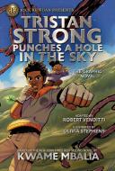 Tristan Strong Punches a Hole in the Sky, the Graphic Novel di Kwame Mbalia edito da RICK RIORDAN PRESENTS