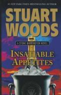 Insatiable Appetites di Stuart Woods edito da THORNDIKE PR