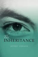 The Inheritance di Jeffrey Crouch edito da Trafford Publishing