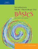 Introductory Adobe Photoshop Cs2 Basics di Karl Barksdale, Cheryl Morse, Bryan Morse, John Uibel edito da Cengage Learning, Inc