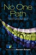 No One Path: Perspectives on Leadership from a Decade of Women in Technology Award Winners di Women in Technology edito da Booksurge Publishing