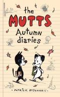 The Mutts Autumn Diaries di Patrick Mcdonnell edito da ANDREWS & MCMEEL