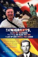 Immigrants, Hear My Message di Dan Carstea edito da Xlibris